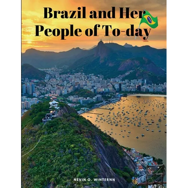Brazil and Her People of To-day