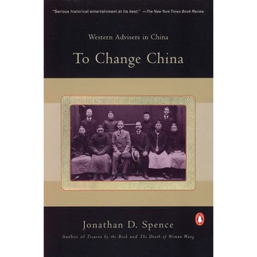 To Change China: Western Advisers in China
