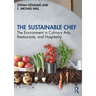 The Sustainable Chef: The Environment in Culinary Arts, Restaurants, and Hospitality