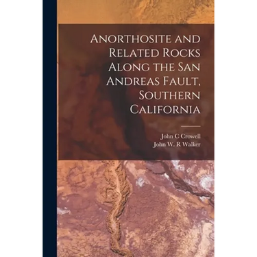 Anorthosite and Related Rocks Along the San Andreas Fault, Southern California