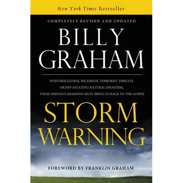 The Storm Warning: Whether Global Recession, Terrorist Threats, or Devastating Natural Disasters, These Ominous Shadows Must Bring Us Bac (Revised, Up