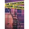 The Courtroom Coroner: A Hardboiled Locked Room Mystery