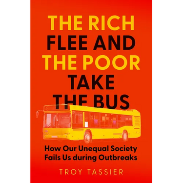 The Rich Flee and the Poor Take the Bus: How Our Unequal Society Fails Us During Outbreaks