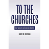 To the Churches: For we are all one in Christ