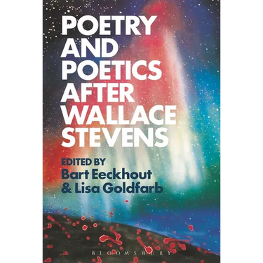 Poetry and Poetics After Wallace Stevens