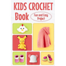 Kids Crochet Book: Fun and Easy Project: Crochet for Kids