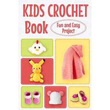 Kids Crochet Book: Fun and Easy Project: Crochet for Kids
