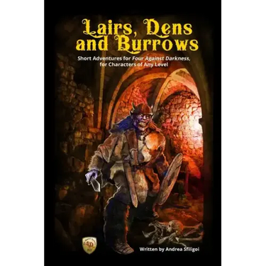 Lairs, Dens and Burrows: Short adventures for Four Against Darkness, for Characters of Any Level