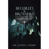 Beguiled by Brothers: A Healing Methodology for Pastors Who Deal with Betrayal from Church Members