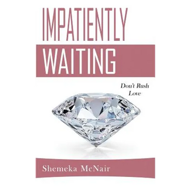 Impatiently Waiting: Don't Rush Love