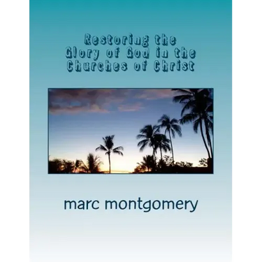 Restoring the Glory of God in the Churches of Christ