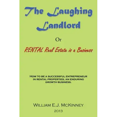 The Laughing Landlord: Rental Real Estate Is a Business