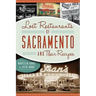 Lost Restaurants of Sacramento and Their Recipes