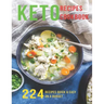 Keto Recipes Cookbook: 224 Recipes Quick and Easy On A Budget