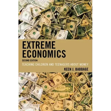 Extreme Economics: Teaching Children and Teenagers about Money