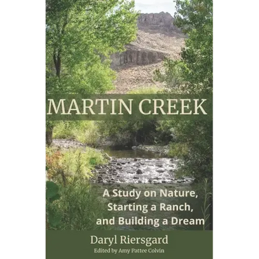 Martin Creek: A Study on Nature, Starting a Ranch, and Building a Dream