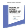 Problems and Materials in Evidence and Trial Advocacy: Volume II / Problems
