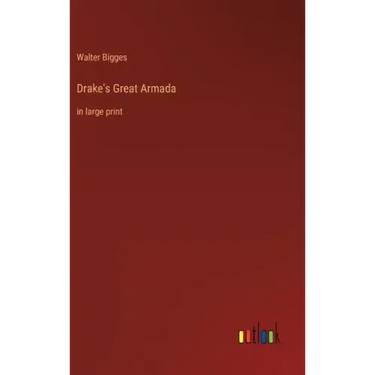 Drake's Great Armada: in large print