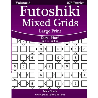 Futoshiki Mixed Grids Large Print - Easy to Hard - Volume 5 - 276 Puzzles