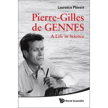 Pierre-Gilles de Gennes: A Life in Science