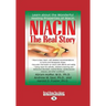 Niacin: The Real Story (Large Print 16pt)