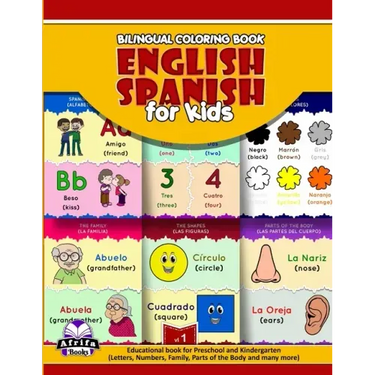 Bilingual Coloring Book English Spanish for Kids: Educational book for Preschool and Kindergarten (Letters, Numbers, Family, Parts of the Body and man