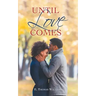 Until Love Comes