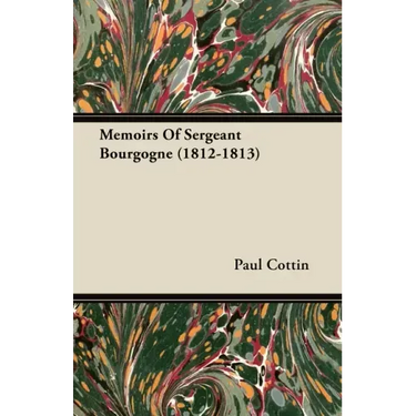 Memoirs of Sergeant Bourgogne (1812-1813)