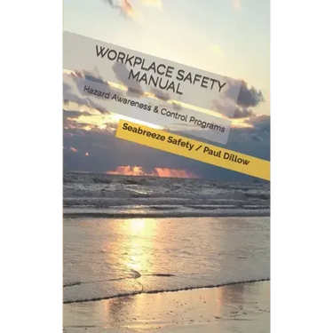 Workplace Safety Manual: Hazard Awareness & Control Programs