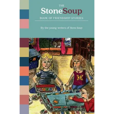 The Stone Soup Book of Friendship Stories