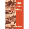 The Arduous Beginning