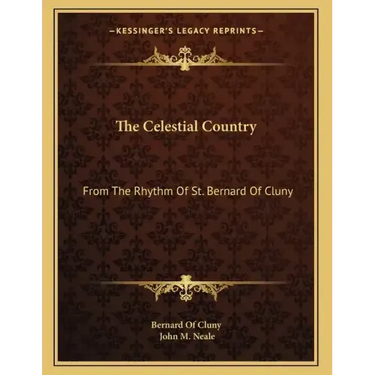The Celestial Country: From The Rhythm Of St. Bernard Of Cluny