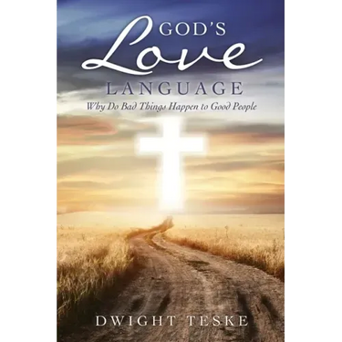 God's Love Language: Why Do Bad Things Happen to Good People