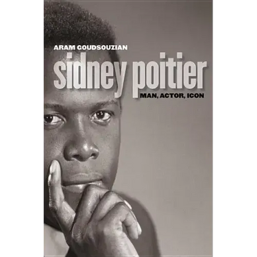 Sidney Poitier: Man, Actor, Icon