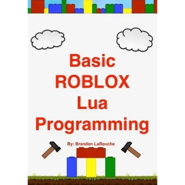 Basic ROBLOX Lua Programming: (Black and White Edition)