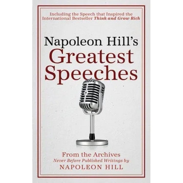 Napoleon Hill's Greatest Speeches: An Official Publication of the Napoleon Hill Foundation(r)
