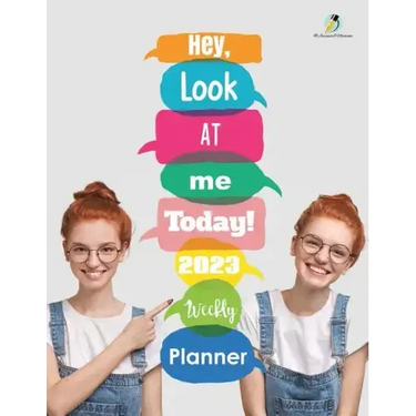 Hey, Look At Me Today! 2023 Weekly Planner