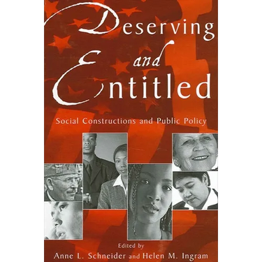 Deserving and Entitled: Social Constructions and Public Policy