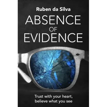 Absence of Evidence: Trust With Your Heart, Believe What You See