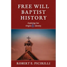 Free Will Baptist History: Exploring Our Origins & Identity