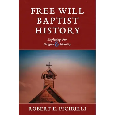 Free Will Baptist History: Exploring Our Origins & Identity
