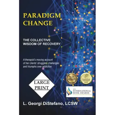 Paradigm Change: The Collective Wisdom of Recovery