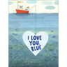 I Love You, Blue