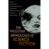 The Wesleyan Anthology of Science Fiction