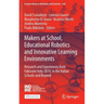 Makers at School, Educational Robotics and Innovative Learning Environments: Research and Experiences from Fablearn Italy 2019, in the Italian Schools