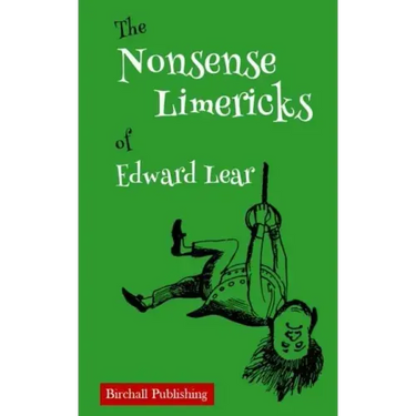 The Nonsense Limericks of Edward Lear: (Limerick Poems for Kids ages 8 and up)