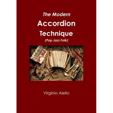 The Modern Accordion Technique (Pop Jazz Folk)