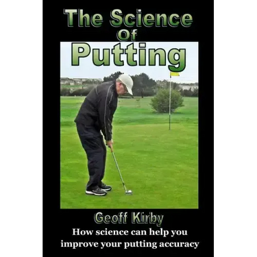 The Science Of Putting: How science can help you improve your putting accuracy