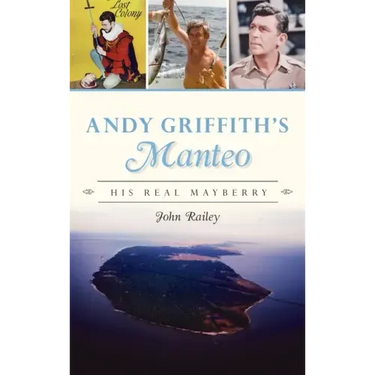 Andy Griffith's Manteo: His Real Mayberry