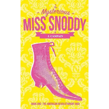 The Mysterious Miss Snoddy: The American Revolutionary War